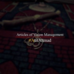 Articles of Vision Management   Motivational Session by Shaykh Atif Ahmed