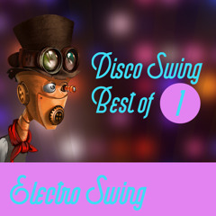 Best of Disco Swing Mix 1 // Electro Swing