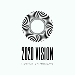 2020 VISION || EPI 11