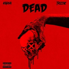 (Zone 2) Karma x Trizzac - Dead (Uncensored Version)