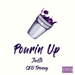 Pourin Up (feat. CEO Troney)