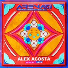 Alex Acosta - Arena Festival 2020 (Podcast 6)