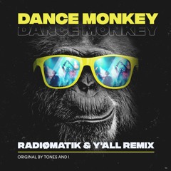 Tones And I - Dance Monkey (RADIØMATIK & y'all Remix)