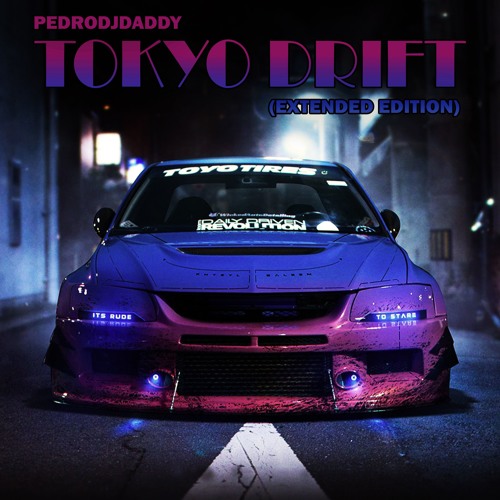 Stream Teriyaki Boyz - Tokyo Drift (PedroDJDaddy | Extended Trap Remix) by  PedroDJDaddy | Listen online for free on SoundCloud
