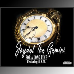 For A Long Time ft. S.A.M.