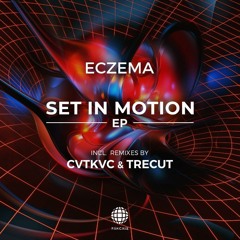 Eczema - Set In Motion (Trecut Remix)