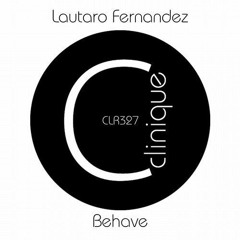 Lautaro Fernandez - Behave (Original Mix)
