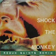Peter Gabriel - Shock The Monkey (Redux Saints Remix) [FREE DOWNLOAD]