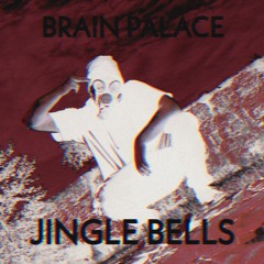 Brain Palace - Jingle Bells [CROWSMAS FREEBIE]