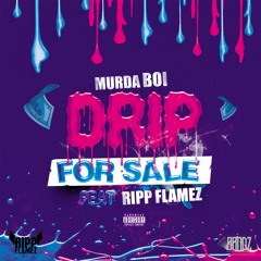 DRIP FOR SALE (Feat. Ripp Flamez)