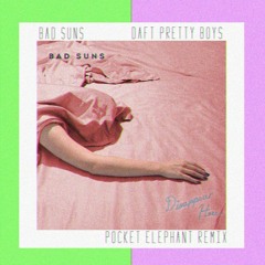 Bad Suns - Daft Pretty Boys (pocket elephant remix)