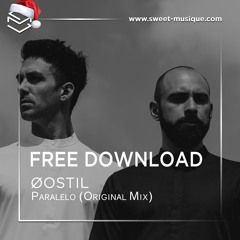 FREE DL : Øostil - Paralelo (Original Mix)[Sweet Musique]