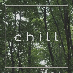 ｃｈｉｌｌ~