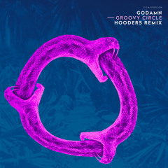 GODAMN - Groovy Circle (Hooders Remix)