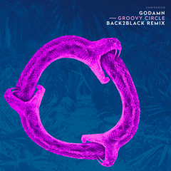 GODAMN - Groovy Circle (Back2Black Remix)