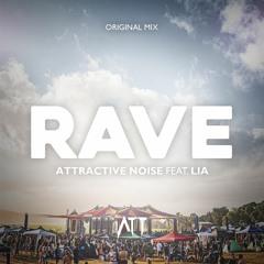 Attractive Noise ft. Lia - Rave (Original Mix)