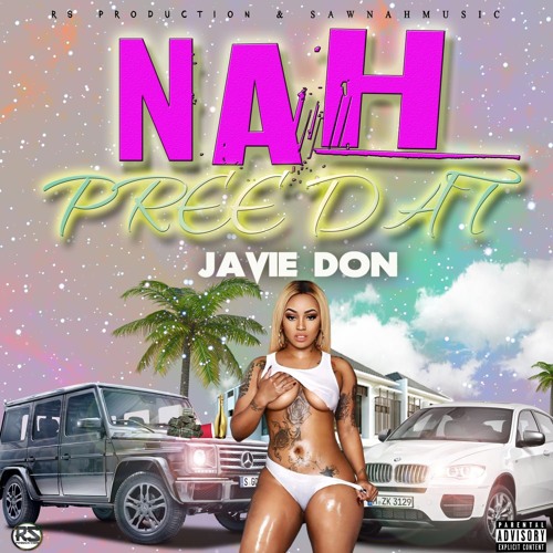 Javie Don - Nah Pree That (Prod by RS Production) DEC2019