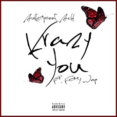 Krazy You ft Fetty Wap ( Prod. by Matty Carlock )