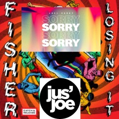 Sorry for losing it -Fisher v Joel Corry - Jusjoe bootleg