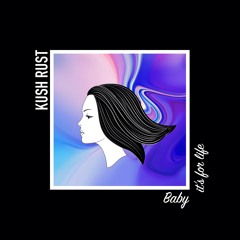 Kush Rust - Baby It's For Life (Radio Edit)