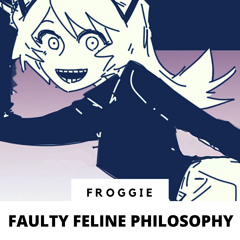 Faulty Feline Philosophy