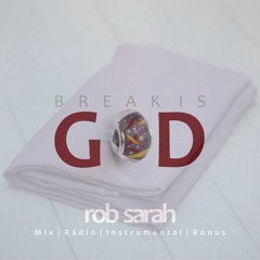 ROB Sarah - Break Is GOD (ROB Sarah Mix) 2020