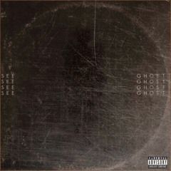 See Ghost [Prod. Penacho]