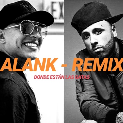 Stream ALANK - NEWCAT (Donde están las gatas)/ Daddy Yankee ft. Nicky Jam  by ALANKELMES | Listen online for free on SoundCloud