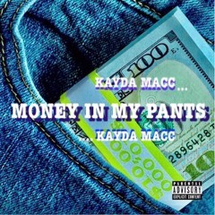 $$$ Money In My PantS $$$