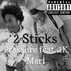 2 Sticks feat. 1K Mari