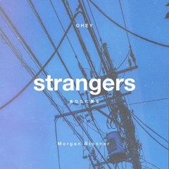 Strangers (feat. Morgan Bronner)