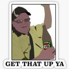 GET THAT UP YA