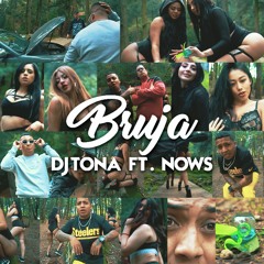 Bruja - Nows Ft. Dj Tona