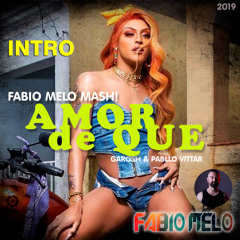 Intro. Amor de Que. Garosh & Pablo Vittar. Fabio Melo Mash! 2020