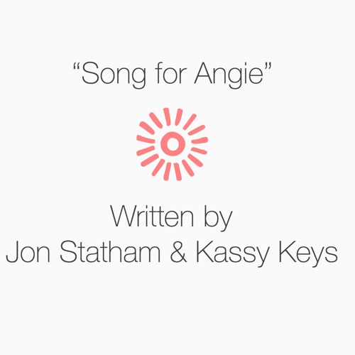 Quot Song For Angie Quot Written By Jon Statham Kassy Keys By