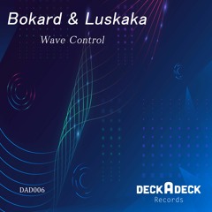 Bokard, Luskaka - Wave Control (Original Mix) [DAD006]