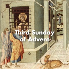 Sermon for the Third Sunday of Advent