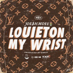 JOE$HMOEE - Louieton My Wrist