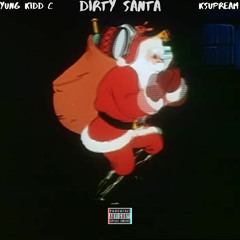 Dirty Santa ft. KSupream (Prod. by YKC)