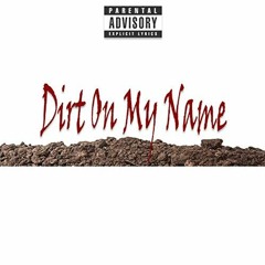 PROD. BY KIDBOY (THROWIN DIRT ON MY NAME)