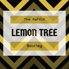 Lemon Tree (BOOTLEG)