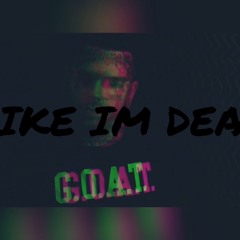Like I’m Dead (Prod. COBRA)