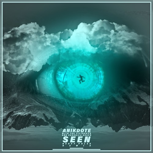 Anikdote & The FifthGuys - Seen (Heavy Pulse Remix)