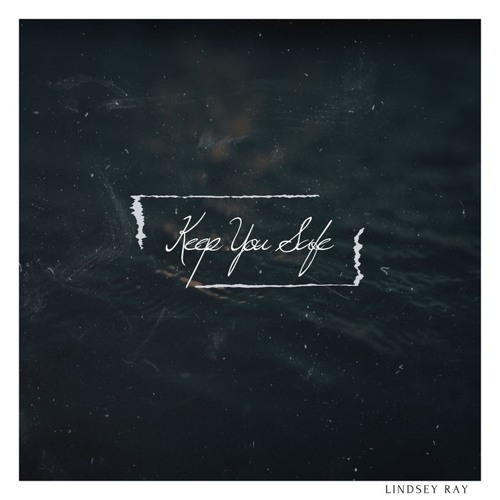 Keep You Safe - Lindsey Ray