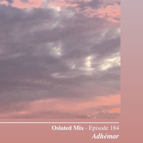 Oslated Mix Episode 184 - Adhémar
