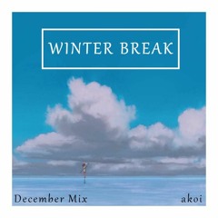 Winter Break (December Mix)