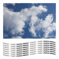 Ookay - Thief (Huzle Remix)