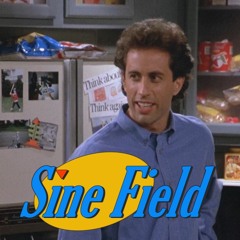 Sine Field | Seinfeld Remix