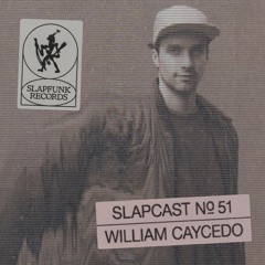 William Caycedo - SLAPCAST051