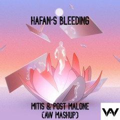 MitiS & Post Malone - Hafan's Bleeding FT Fathom (FIZZ Mashup)
